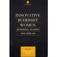 Innovative Buddhist Women: Swimming Against the Stream