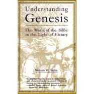 Understanding Genesis The World of the Bible in the Light of History