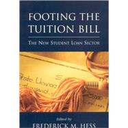 Footing the Tuition Bill The New Student Loan Sector