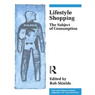 Lifestyle Shopping: The Subject of Consumption