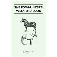 The Fox-Hunter's Week-End Book