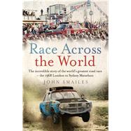 Race Across the World The Incredible Story of the World's Greatest Road Race - the 1968 London to Sydney Marathon