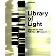 Library of Light Encounters with Artists and Designers