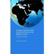 Globalization and Geopolitics in the Middle East: Old Games, New Rules,9780203962534