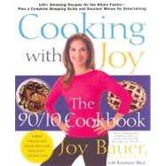 Cooking with Joy : The 90/10 Cookbook