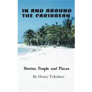 In and Around the Caribbean : Stories, People and Places