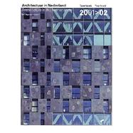 Architecture in the Netherlands Yearbook 2001-2002/Architectuur in Nederland Jaarboek 2001-02