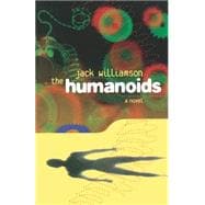 The Humanoids A Novel