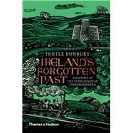 Ireland's Forgotten Past A History of the Overlooked and Disremembered,9780500022535