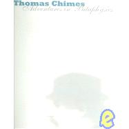 Thomas Chimes: Adventures in Pataphysics