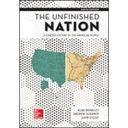 The Unfinished Nation: A Concise History of the American People [Rental Edition]