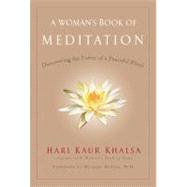 Woman's Book of Meditation : Discovering the Power of a Peaceful Mind