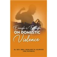 Enough is Enough ON DOMESTIC Violence
