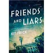 Friends and Liars A Novel