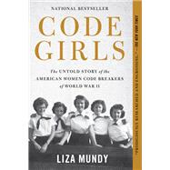 Code Girls The Untold Story of the American Women Code Breakers of World War II,9780316352536