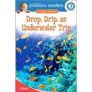 Drop, Drip, an Underwater Trip,9780769642536