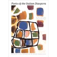 Poets of the Italian Diaspora A Bilingual Anthology