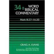 Word Biblical Commentary #34B: Mark 8: 27 - 16: 20,9780849902536