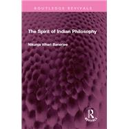 The Spirit of Indian Philosophy