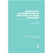 Some Early Contributions to the Study of Audit Judgment (RLE Accounting)