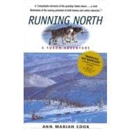 Running North A Yukon Adventure
