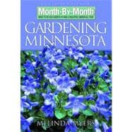 Month-By-Month Gardening in Minnesota What to Do Each Month to Have a Beautiful Garden All Year