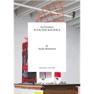 Isa Genzken Fuck the Bauhaus book cover, ISBN 9781846382536