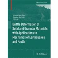 Brittle Deformation of Solid and Granular Materials With Applications to Mechanics of Earthquakes and Faults