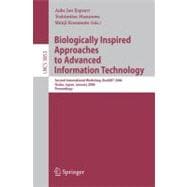 Biologically Inspired Approaches to Advanced Information Technology : Second International Workshop, BioADIT 2006, Osaka, Japan 26-27, 2006, Proceedings