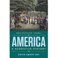 America A Narrative History Brief Twelfth Edition (Volume 1),9780393882537