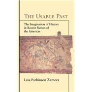 The Usable Past: The Imagination of History in Recent Fiction of the Americas