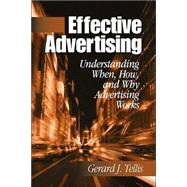 Effective Advertising : Understanding When, How, and Why Advertising Works