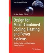 Design for Micro-combined Cooling, Heating & Power Systems
