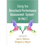 Using the Rorschach Performance Assessment SystemÂ®  (R-PASÂ®),9781462532537