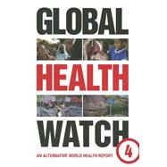Global Health Watch 4 An Alternative World Health Report