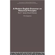 A Modern English Grammar on Historical Principles: Volume 5, Syntax (fourth volume)