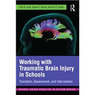 Working With Traumatic Brain Injury in Schools: Transition, Assessment, and Intervention