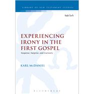 Experiencing Irony in the First Gospel Suspense, Surprise and Curiosity
