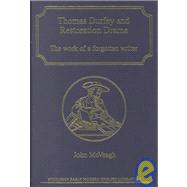 Thomas Durfey and Restoration Drama: The Work of a Forgotten Writer
