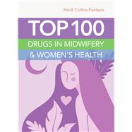 Top 100 Drugs in Midwifery  &  Women's Health