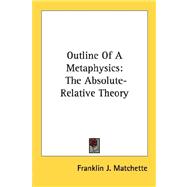Outline of a Metaphysics: The Absolute-relative Theory