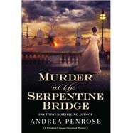 Murder at the Serpentine Bridge A Wrexford & Sloane Historical Mystery