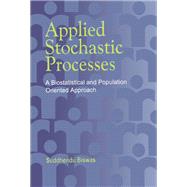 Applied Stochastic Processes: A Biostatistical and Population Oriented Approach