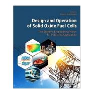 Design and Operation of Solid Oxide Fuel Cells