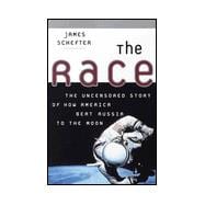 Race : The Uncensored Story of How America Beat Russia to the Moon