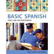 Spanish for Law Enforcement: Basic Spanish Guide Series