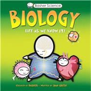 Basher Science: Biology Life As We Know It