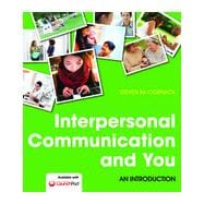 Interpersonal Communication and You An Introduction,9781457662539