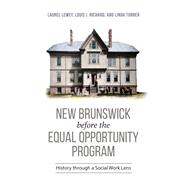 New Brunswick Before the Equal Opportunity Program