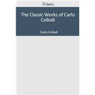 The Classic Works of Carlo Collodi